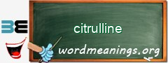 WordMeaning blackboard for citrulline